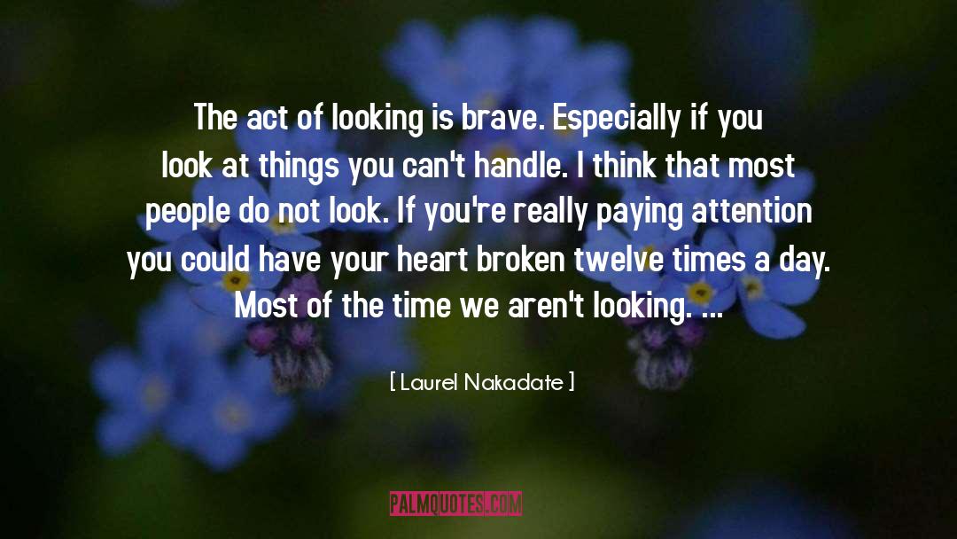 Laurel Nakadate Quotes: The act of looking is