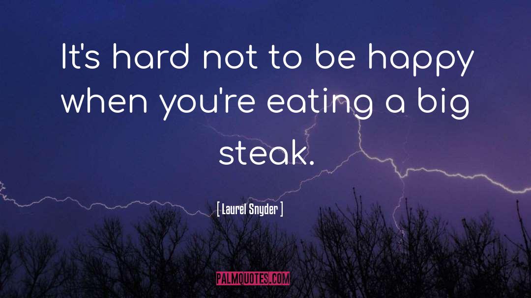 Laurel Snyder Quotes: It's hard not to be