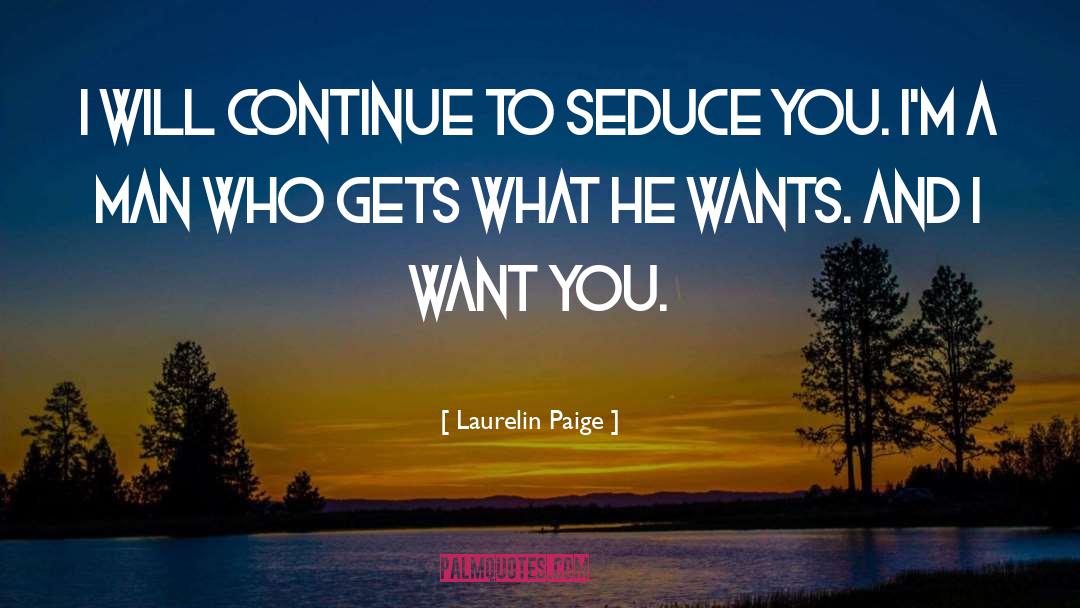 Laurelin Paige Quotes: I will continue to seduce