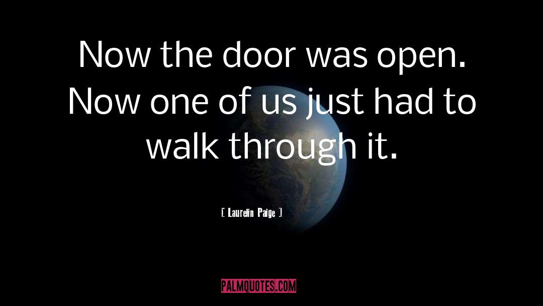 Laurelin Paige Quotes: Now the door was open.