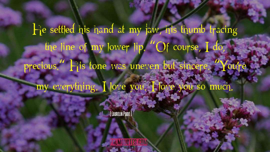 Laurelin Paige Quotes: He settled his hand at