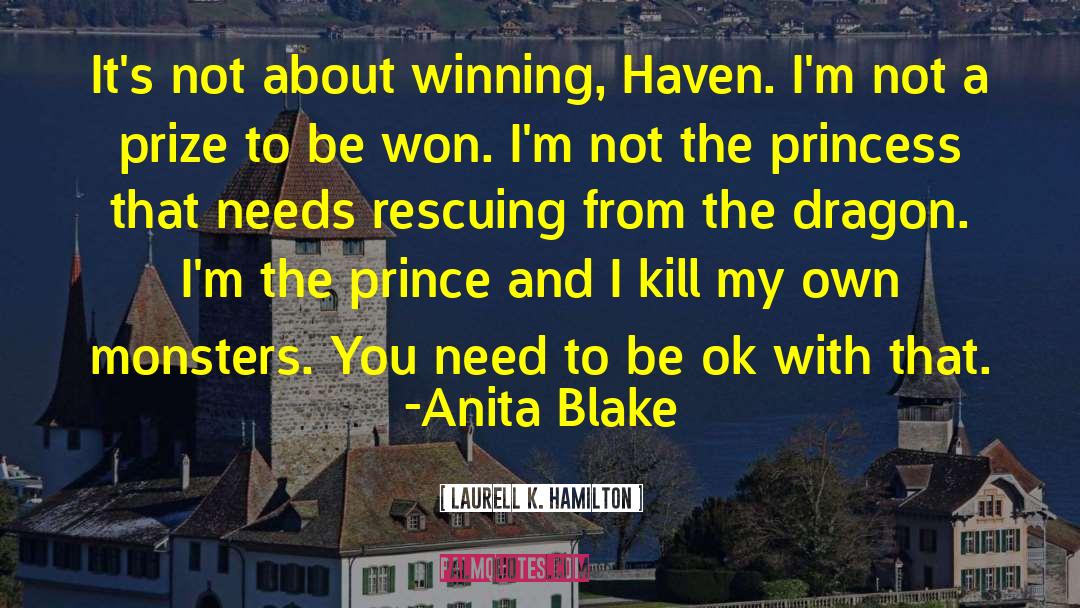 Laurell K. Hamilton Quotes: It's not about winning, Haven.