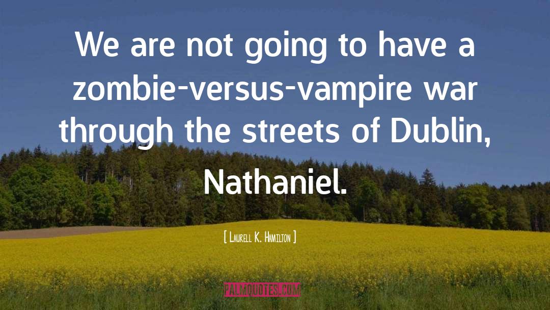 Laurell K. Hamilton Quotes: We are not going to