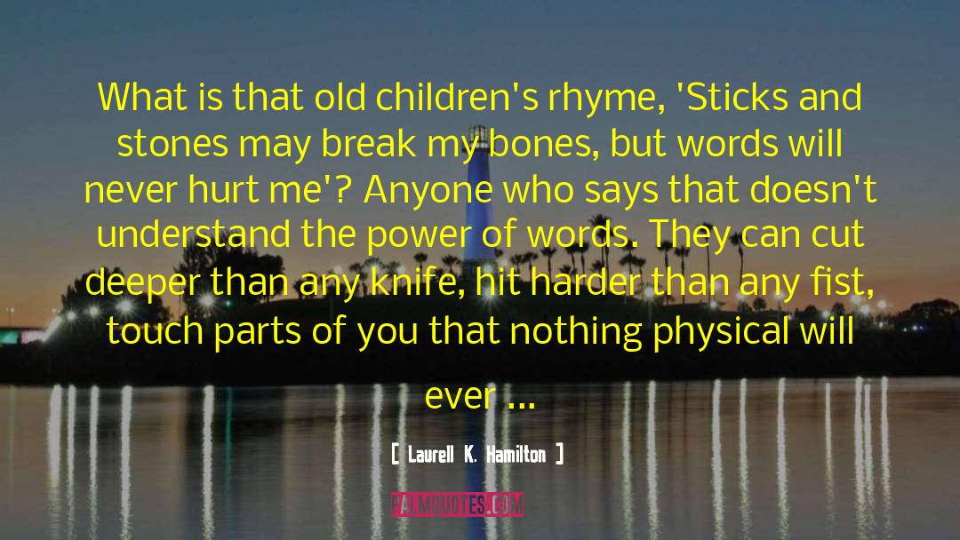 Laurell K. Hamilton Quotes: What is that old children's