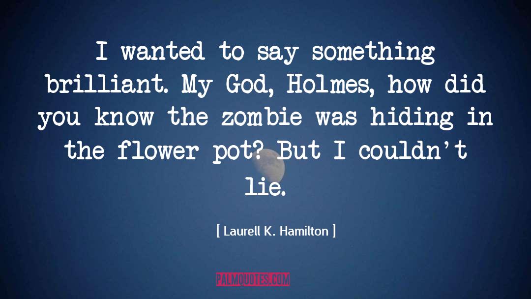 Laurell K. Hamilton Quotes: I wanted to say something