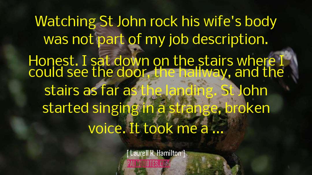 Laurell K. Hamilton Quotes: Watching St John rock his