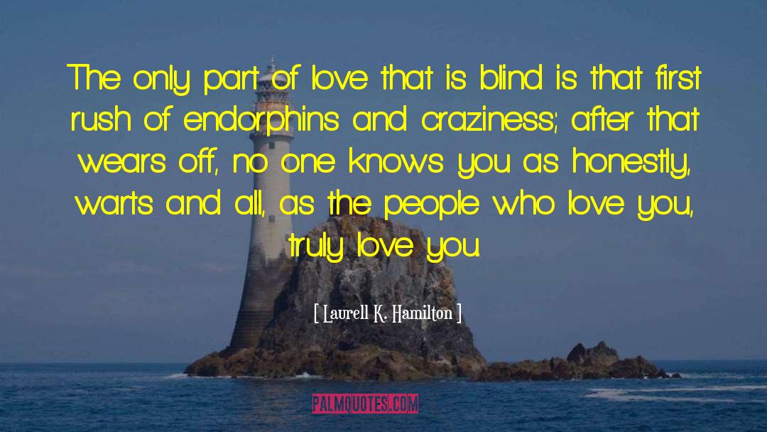 Laurell K. Hamilton Quotes: The only part of love