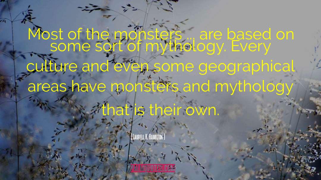 Laurell K. Hamilton Quotes: Most of the monsters ...