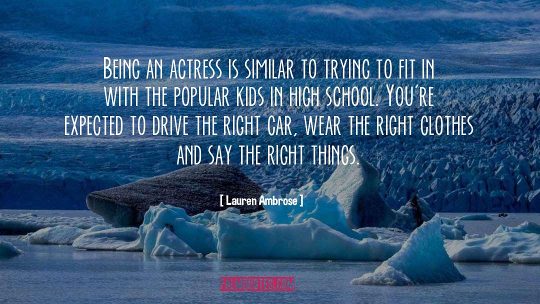 Lauren Ambrose Quotes: Being an actress is similar