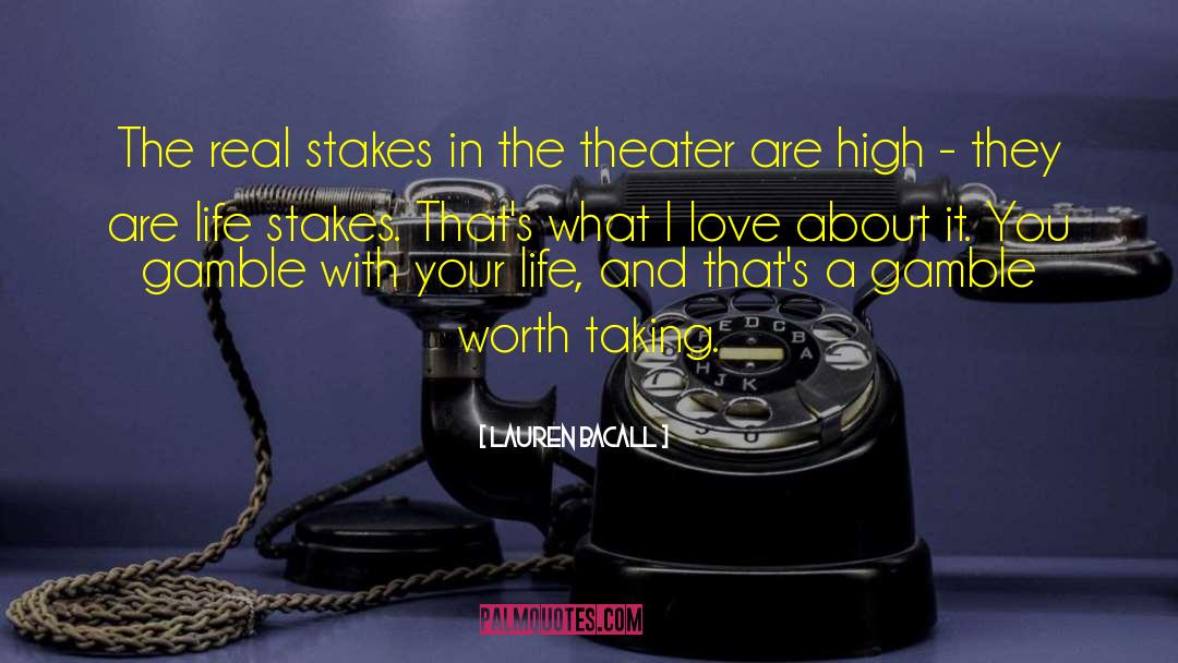 Lauren Bacall Quotes: The real stakes in the