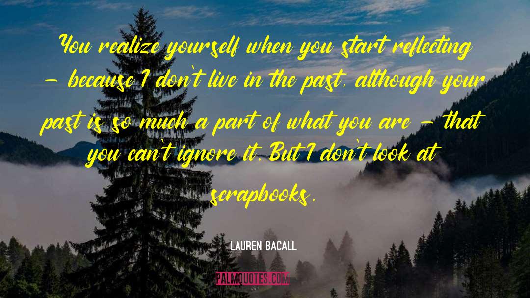 Lauren Bacall Quotes: You realize yourself when you