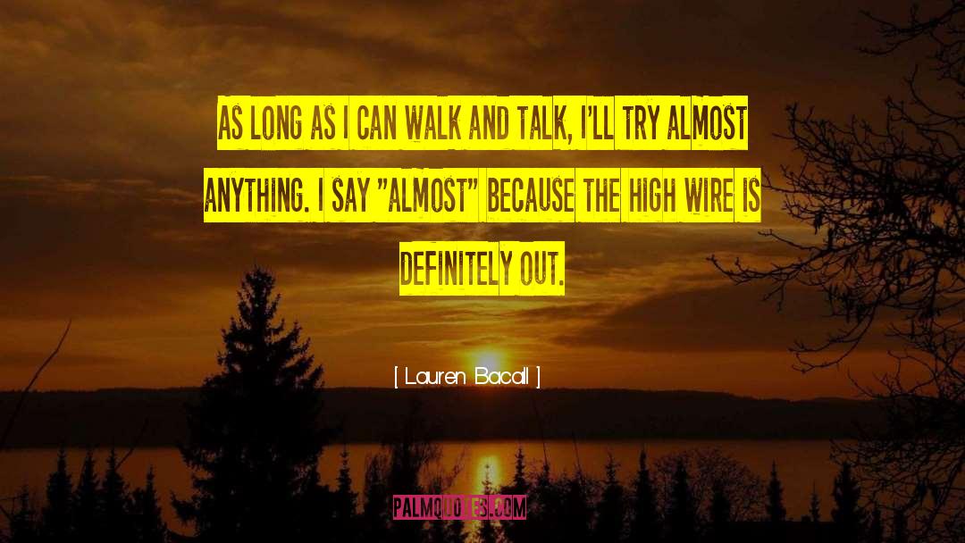 Lauren Bacall Quotes: As long as I can