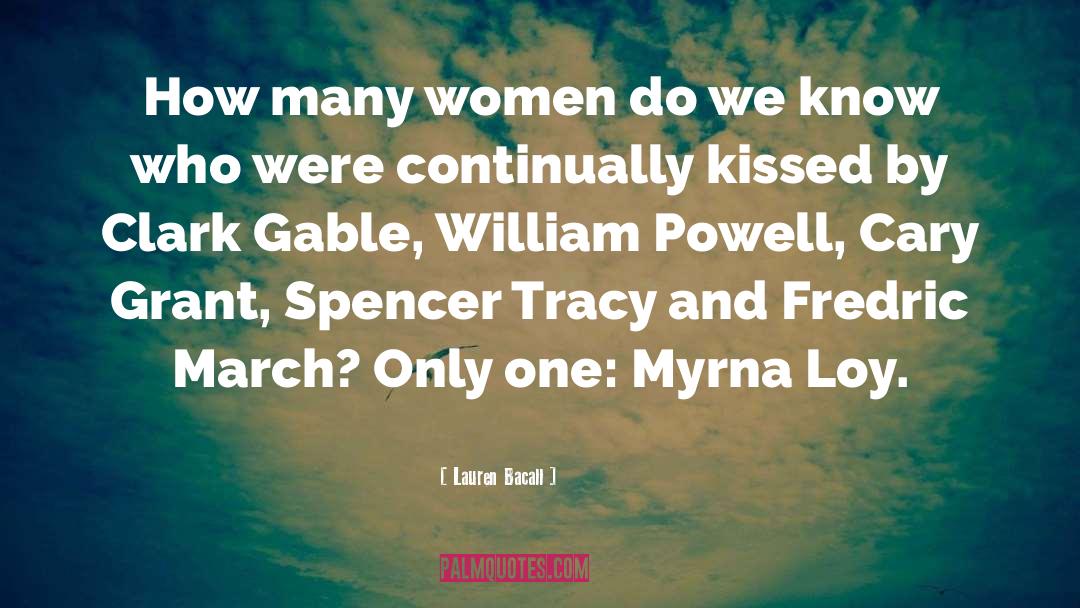 Lauren Bacall Quotes: How many women do we