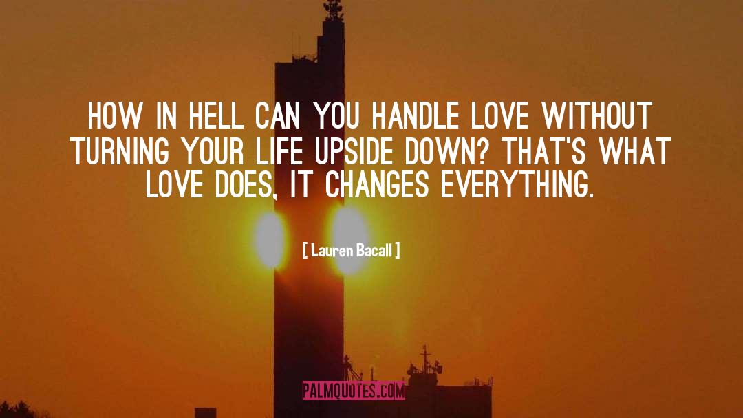 Lauren Bacall Quotes: How in hell can you