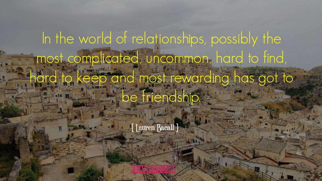 Lauren Bacall Quotes: In the world of relationships,