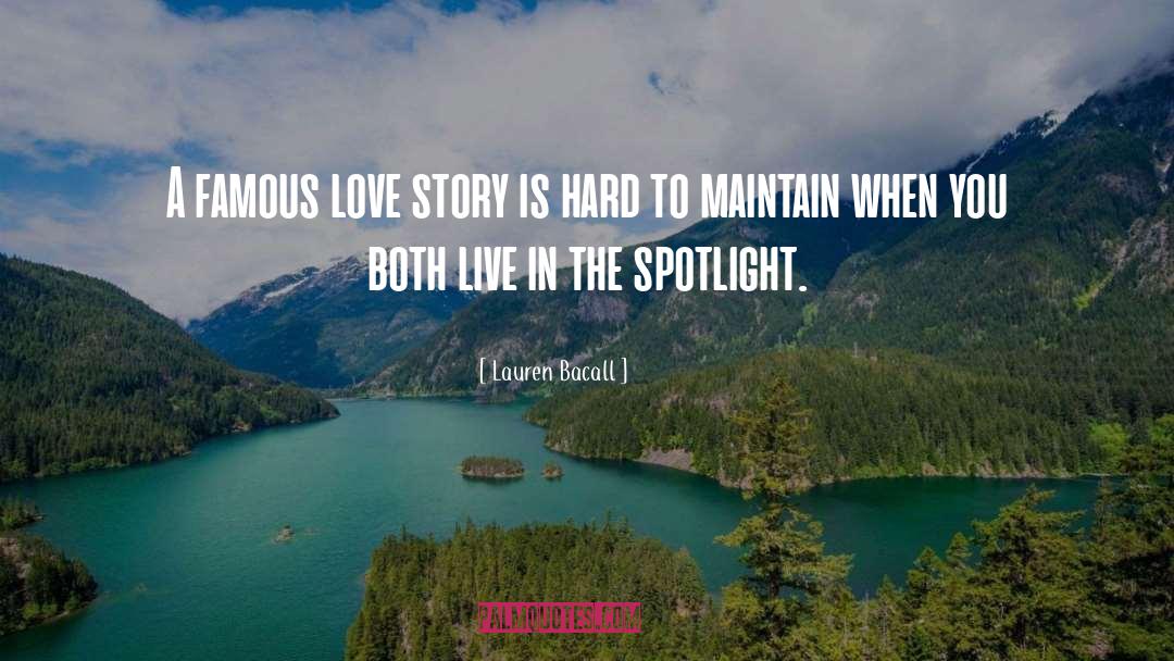 Lauren Bacall Quotes: A famous love story is