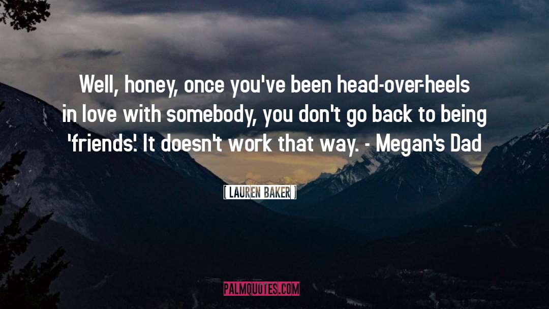 Lauren Baker Quotes: Well, honey, once you've been