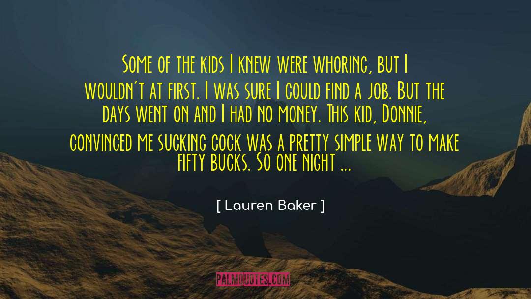 Lauren Baker Quotes: Some of the kids I