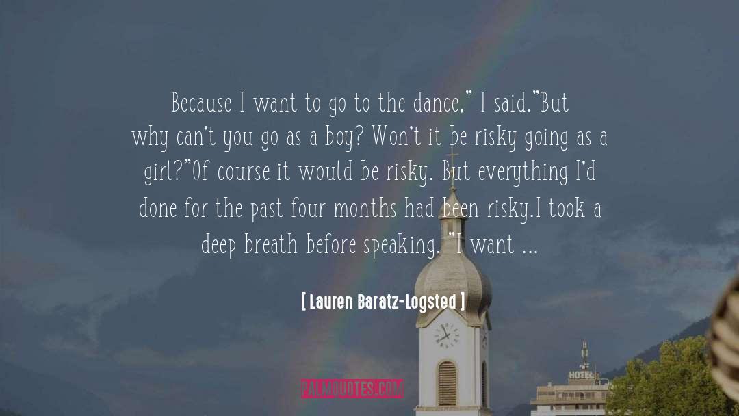Lauren Baratz-Logsted Quotes: Because I want to go