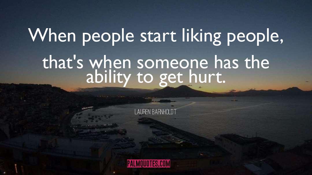 Lauren Barnholdt Quotes: When people start liking people,
