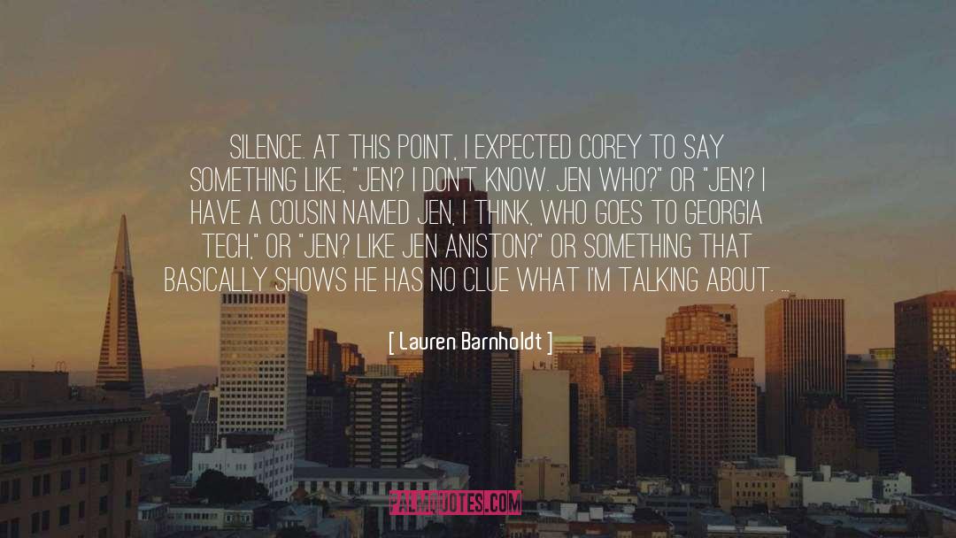 Lauren Barnholdt Quotes: Silence. At this point, I