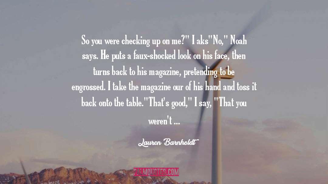 Lauren Barnholdt Quotes: So you were checking up