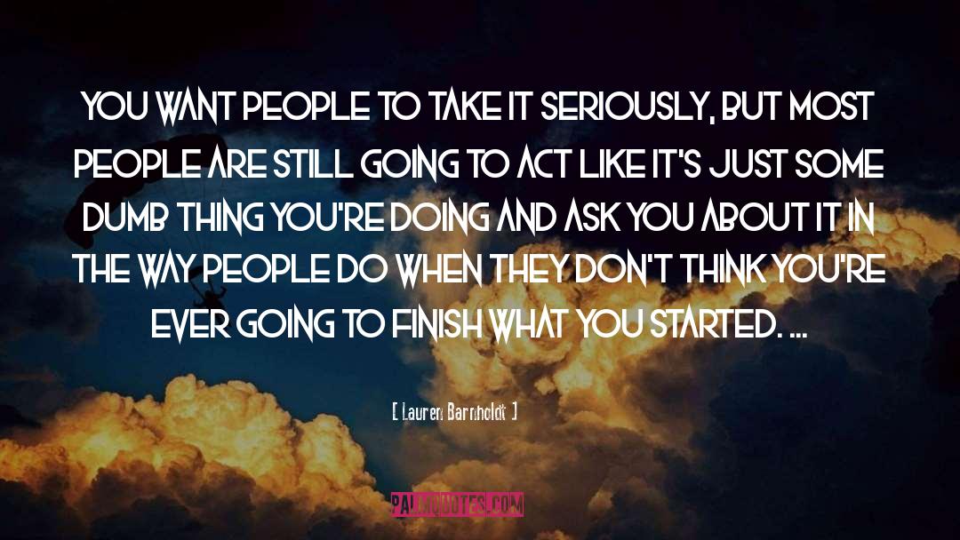 Lauren Barnholdt Quotes: You want people to take