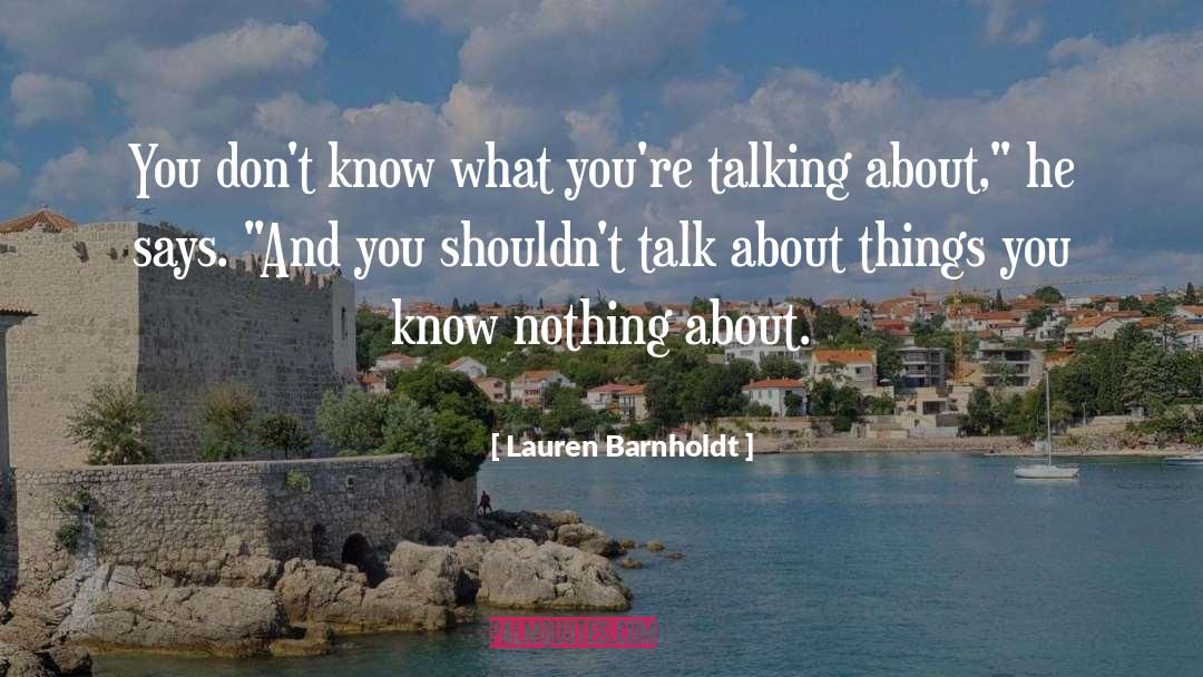 Lauren Barnholdt Quotes: You don't know what you're