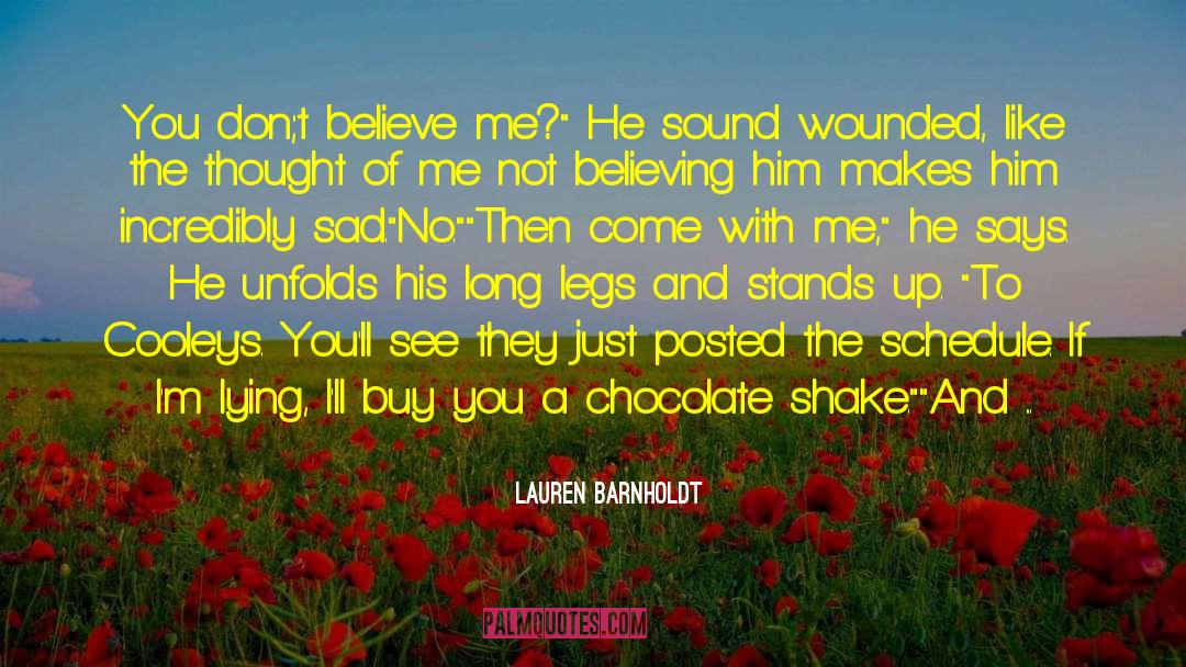 Lauren Barnholdt Quotes: You don;t believe me?