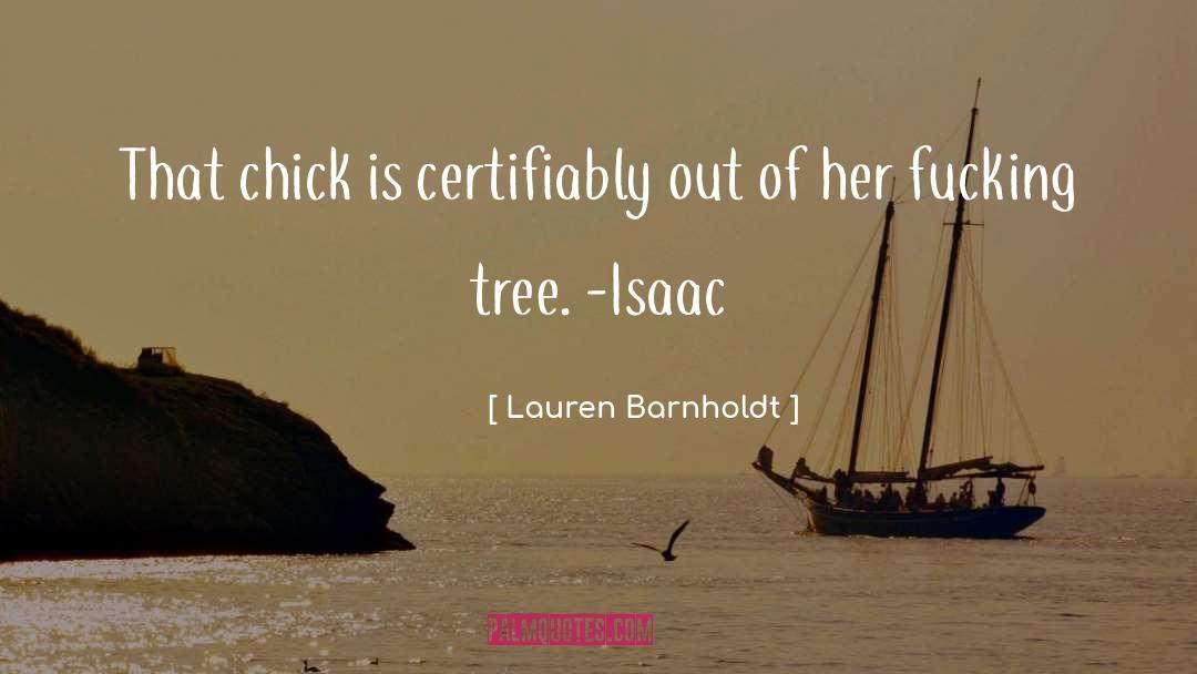 Lauren Barnholdt Quotes: That chick is certifiably out