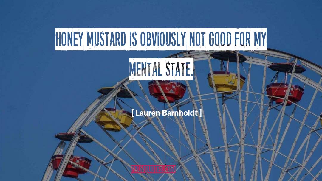 Lauren Barnholdt Quotes: Honey mustard is obviously not