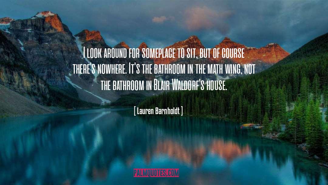 Lauren Barnholdt Quotes: I look around for someplace