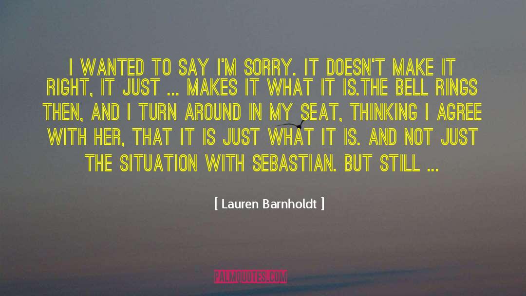 Lauren Barnholdt Quotes: I wanted to say I'm