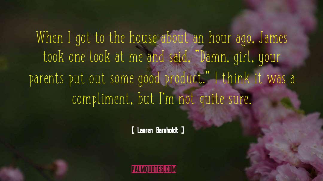 Lauren Barnholdt Quotes: When I got to the