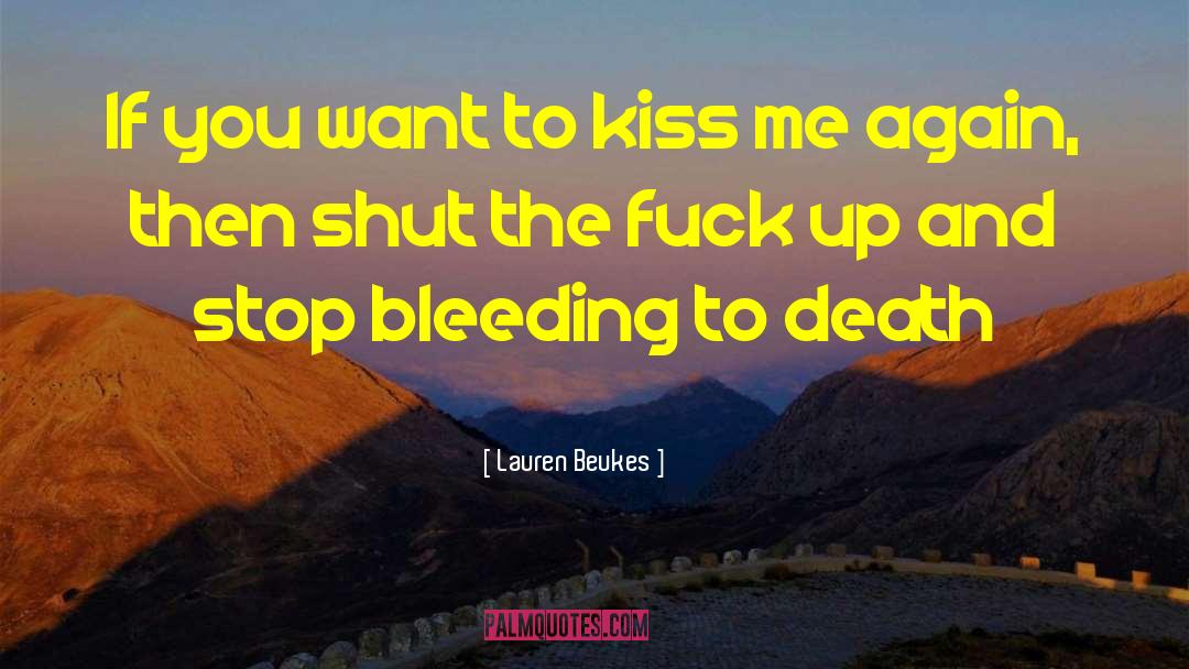Lauren Beukes Quotes: If you want to kiss