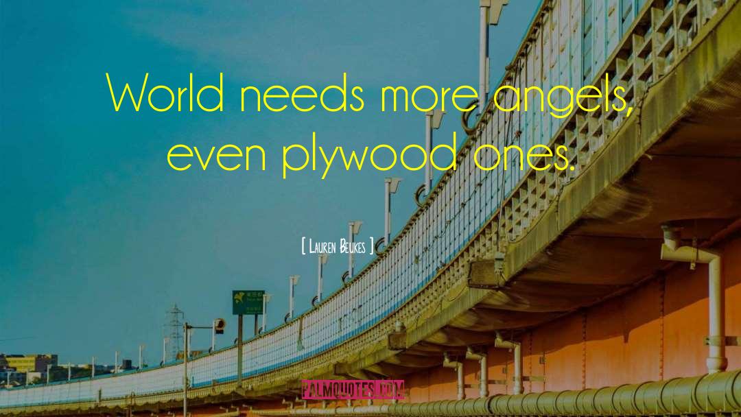 Lauren Beukes Quotes: World needs more angels, even