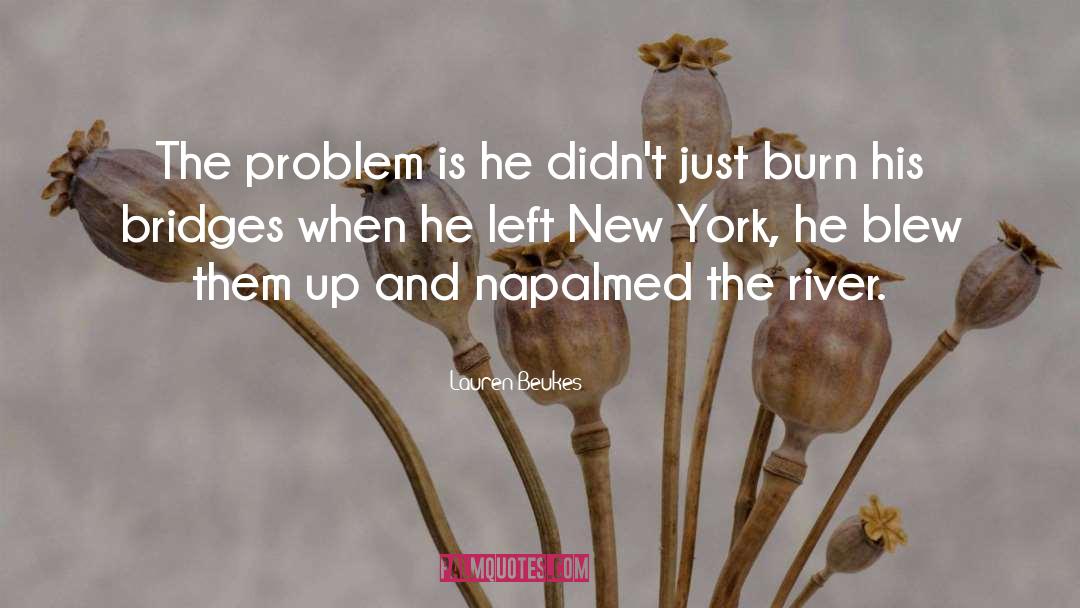 Lauren Beukes Quotes: The problem is he didn't