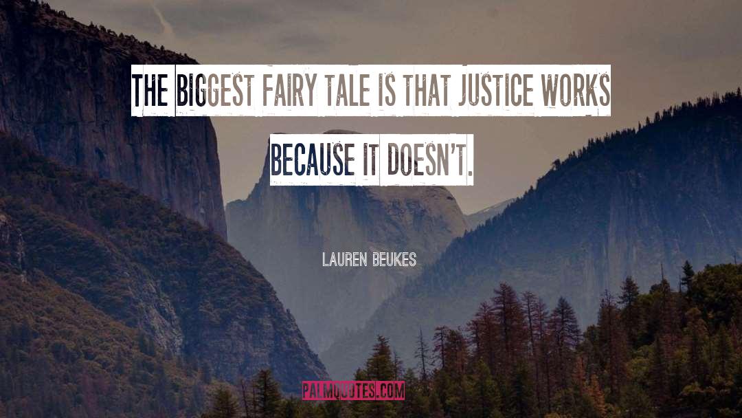 Lauren Beukes Quotes: The biggest fairy tale is