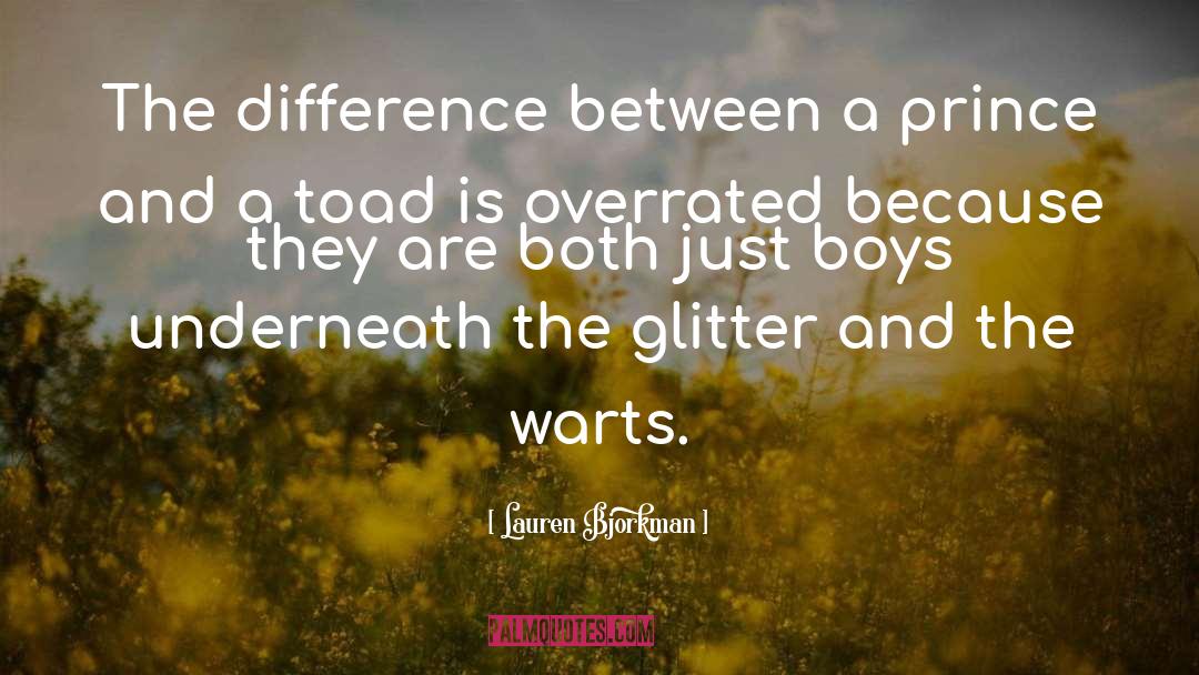 Lauren Bjorkman Quotes: The difference between a prince