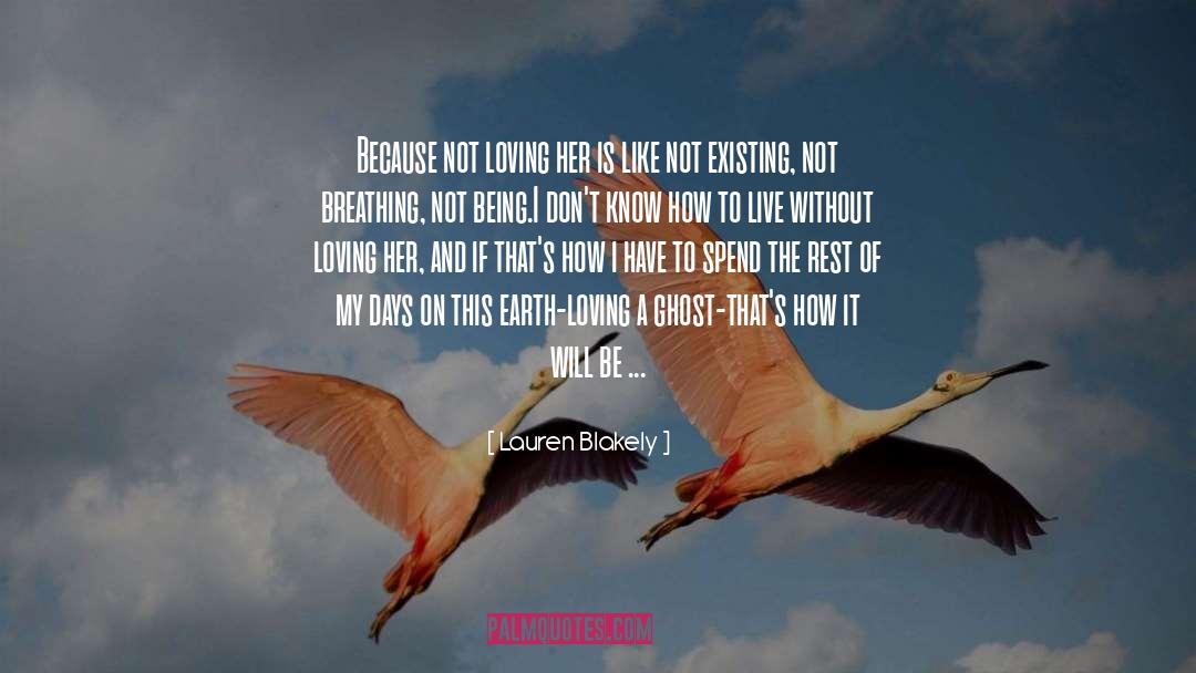 Lauren Blakely Quotes: Because not loving her is