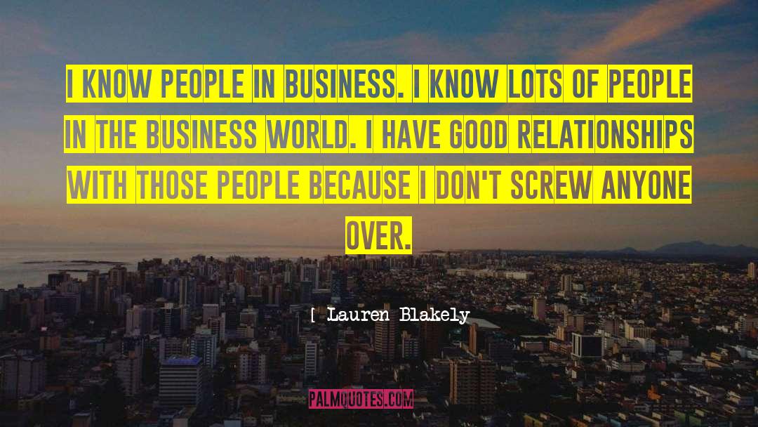 Lauren Blakely Quotes: I know people in business.