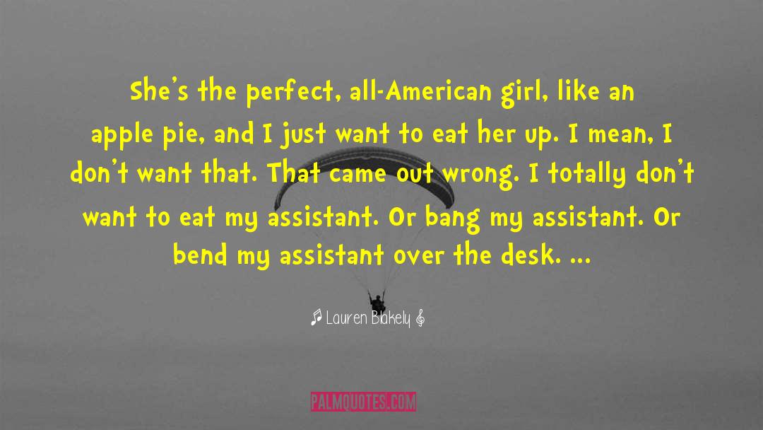 Lauren Blakely Quotes: She's the perfect, all-American girl,