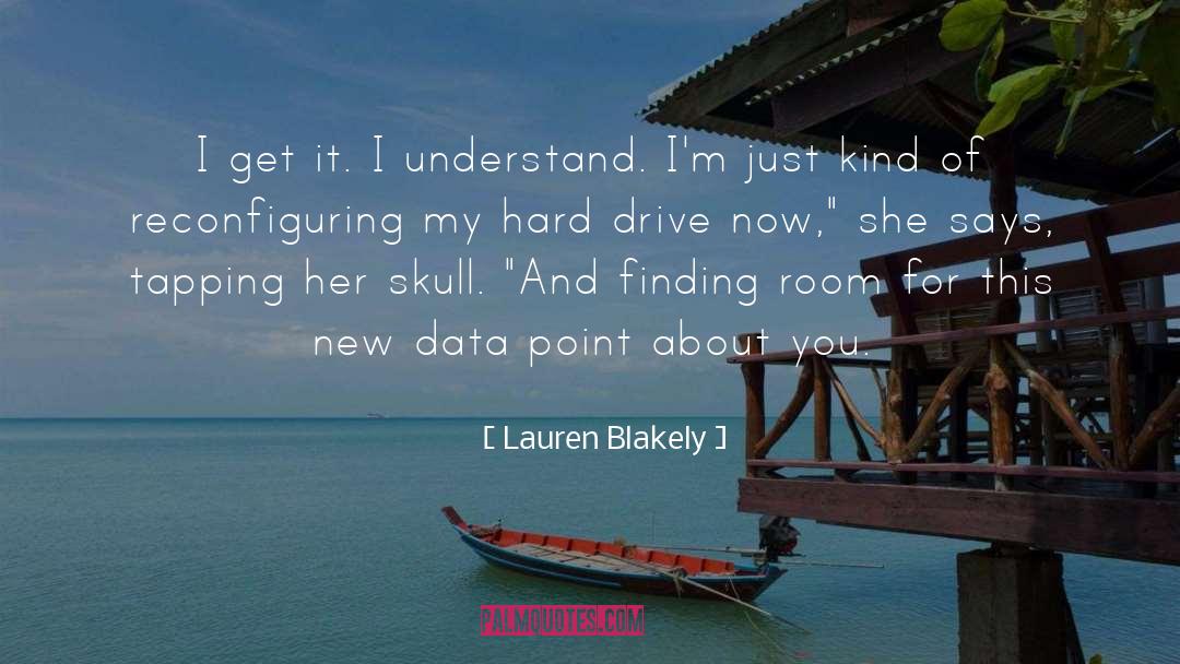 Lauren Blakely Quotes: I get it. I understand.