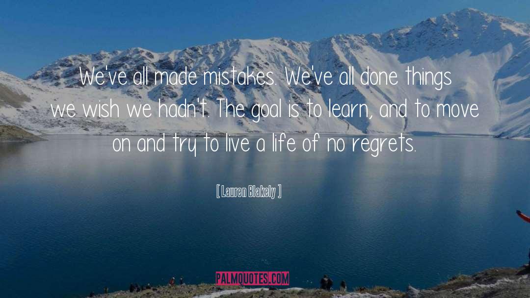 Lauren Blakely Quotes: We've all made mistakes. We've