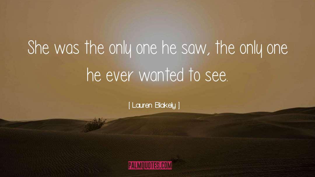 Lauren Blakely Quotes: She was the only one