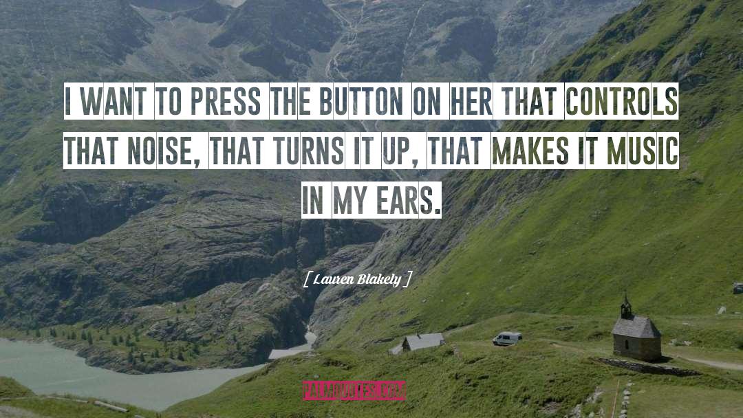 Lauren Blakely Quotes: I want to press the