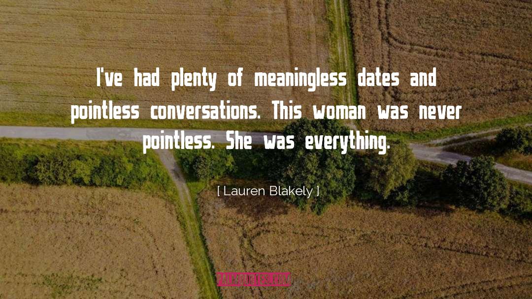 Lauren Blakely Quotes: I've had plenty of meaningless