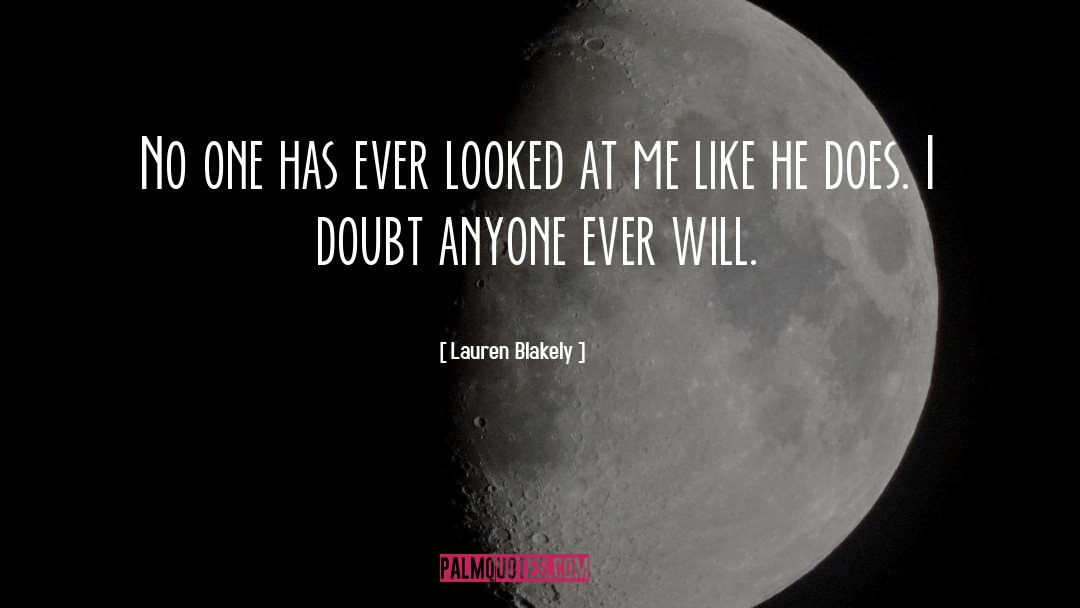 Lauren Blakely Quotes: No one has ever looked