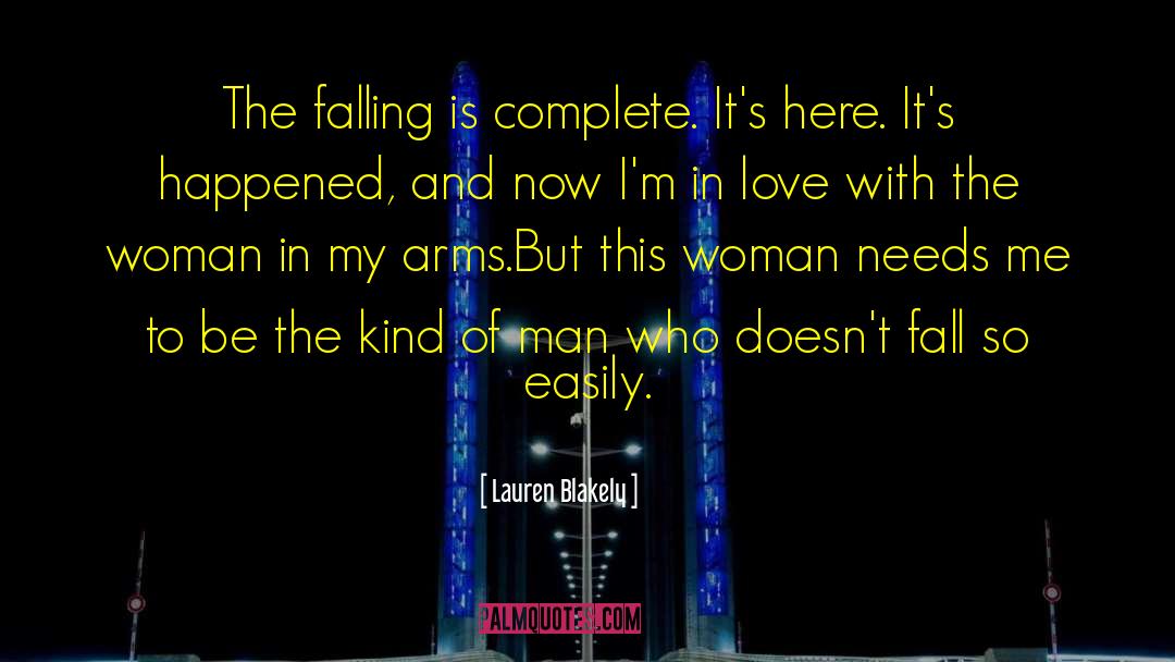 Lauren Blakely Quotes: The falling is complete. It's
