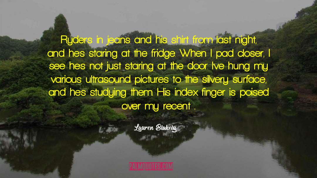 Lauren Blakely Quotes: Ryder's in jeans and his